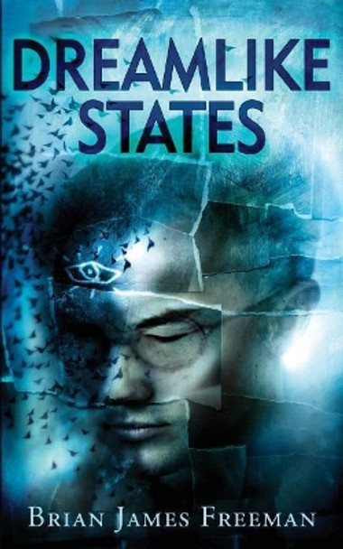 Dreamlike States Brian James Freeman 9781799087885