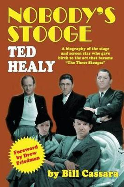 Nobody's Stooge: Ted Healy Bill Cassara 9781593937683