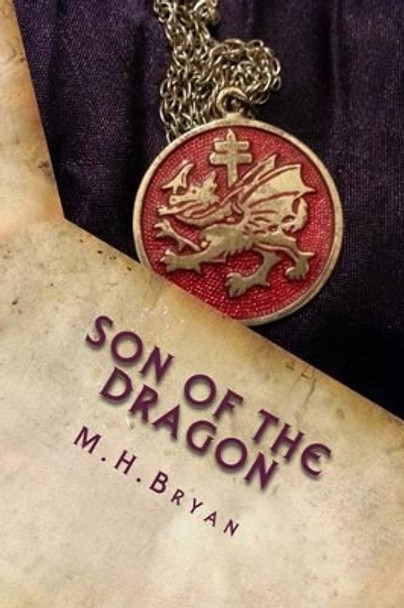 Son of the Dragon by M H Bryan