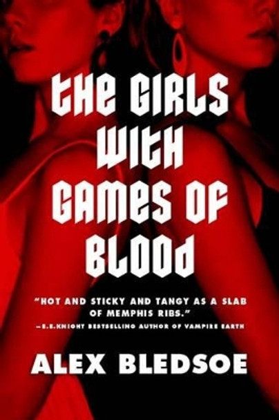 The Girls with Games of Blood Alex Bledsoe 9780765323842