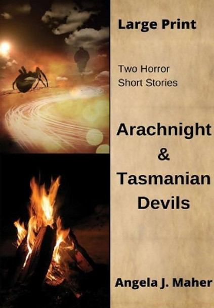 Arachnight & Tasmanian Devils Angela J Maher 9781387221691