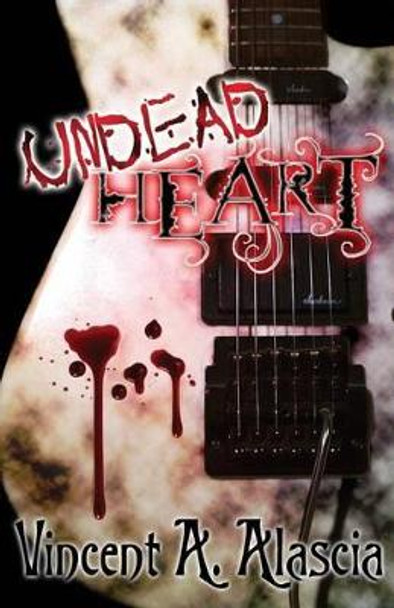 Undead Heart Vincent A Alascia 9781493774210