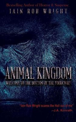 Animal Kingdom by Iain Rob Wright
