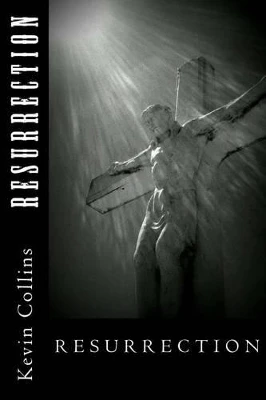 Resurrection by Kevin Collins