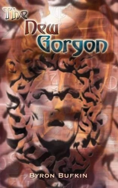 The New Gorgon Byron Bufkin 9781403309211