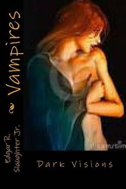 Vampires by Edgar R Slaughter Jr