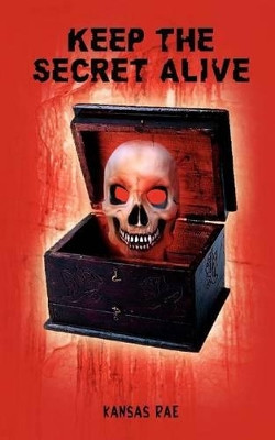 Keep the Secret Alive by Kansas Rae