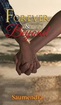 Forever & Beyond Saumendra 9781482886511