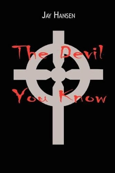 The Devil You Know Jay Hansen 9781410734372