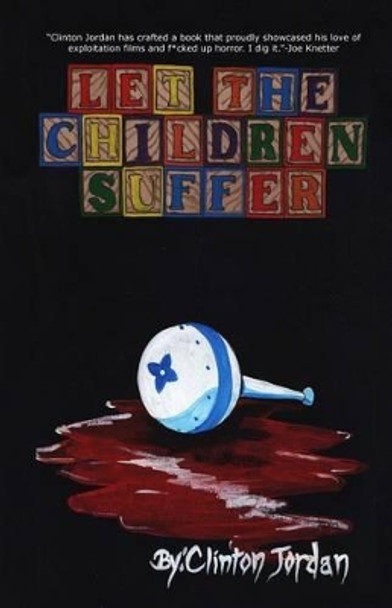 Let the Children Suffer Clinton Robert Jordan 9781479347520