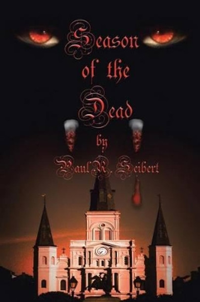 Season of the Dead Paul R. Seibert 9781410741851