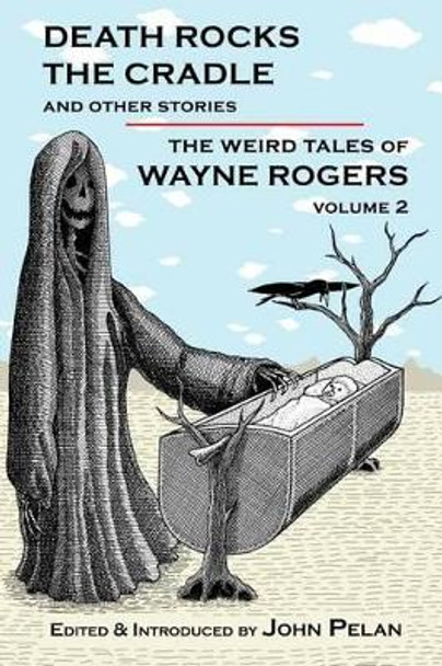 Death Rocks the Cradle and Other Stories by John Pelan