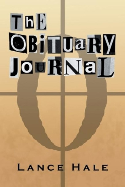 The Obituary Journal Lance Hale 9781524582562