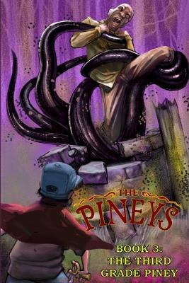 The Pineys: Book 3: The Third Grade Piney Tony Digerolamo 9781673257311