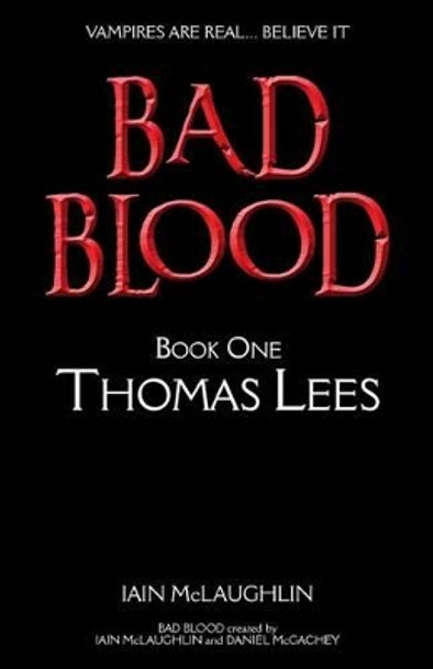 Bad Blood Volume One: Thomas Lees Iain McLaughlin 9781910868119