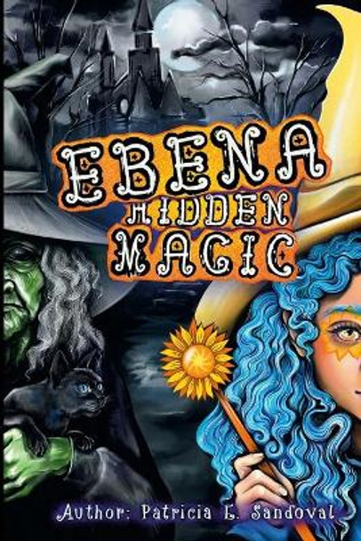 Ebena Hidden Magic Patricia E Sandoval 9781300446187