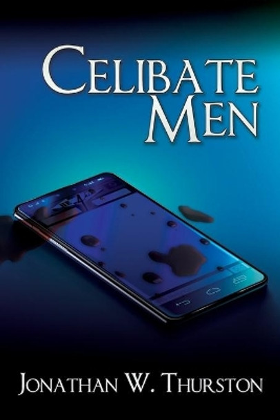 Celibate Men Jonathan W Thurston 9781684334667