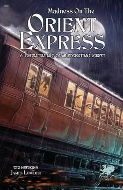 Madness on the Orient Express James Lowder 9781568823997