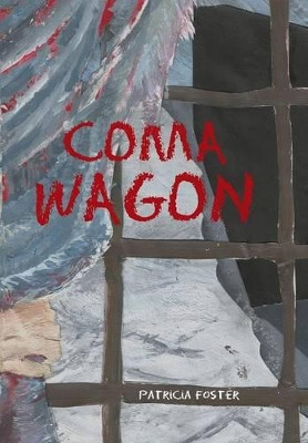 Coma Wagon Patricia Foster 9781481756846