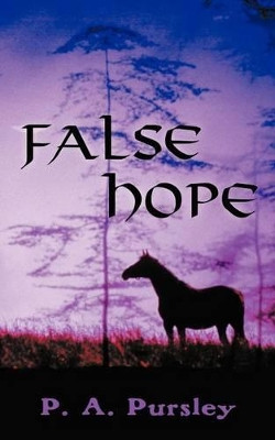 False Hope by P.A. Pursley
