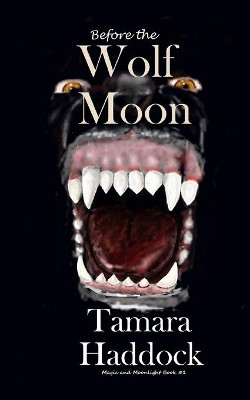 Before the Wolf Moon by Tamara Haddock