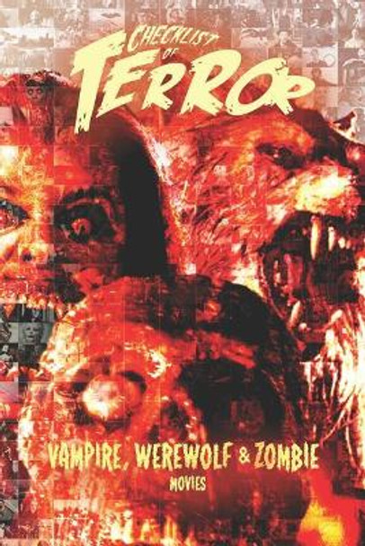 Checklist of Terror: Vampire, Werewolf & Zombie Movies Steve Hutchison 9781790256693