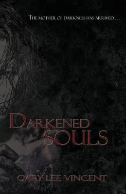 Darkened Souls by Gary Lee Vincent