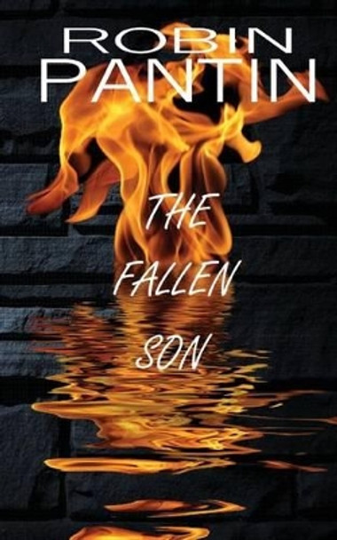 The Fallen Son Robin Pantin 9781494850234