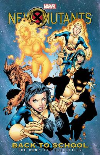 New Mutants: Back To School - The Complete Collection Nunzio DeFilippis 9781302910327