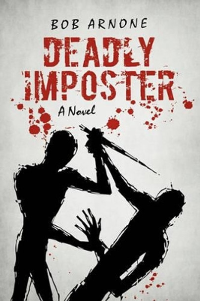 Deadly Imposter by Bob Arnone