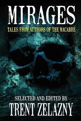 Mirages: Tales from Authors of the Macabre Tom Piccirilli 9781617208447