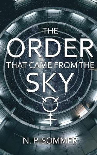 The Order that came from the Sky by N P Sommer