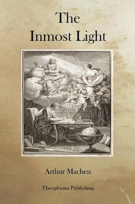 The Inmost Light Arthur Machen 9781470086961