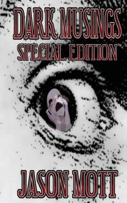 Dark Musings, Special Edition by Jason Mott