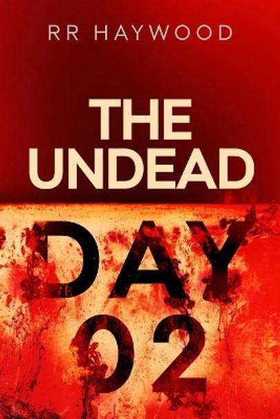 The Undead. Day Two R R Haywood 9781482618051