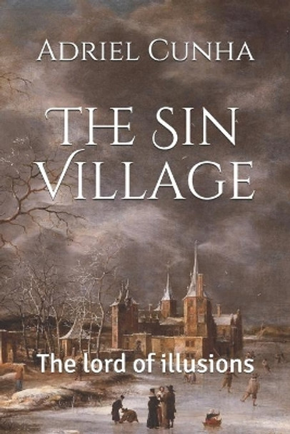 The Sin Village: The lord of illusions Adriel Cunha 9781087450940