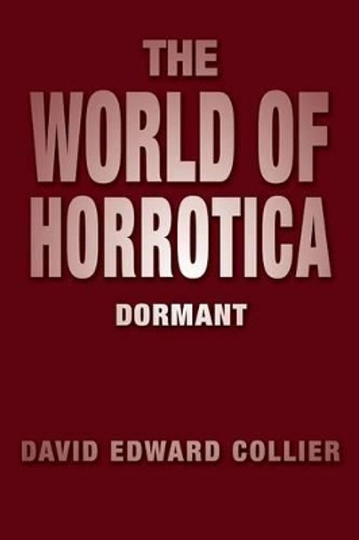 The World of Horrotica by David Edward Collier