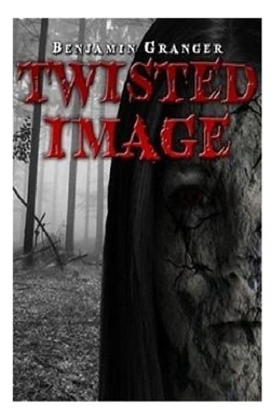 Twisted Image Benjamin Granger 9781482628135