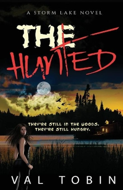 The Hunted: A Storm Lake Story Val Tobin 9781988609119