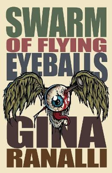 Swarm of Flying Eyeballs Gina Ranalli 9781621053026