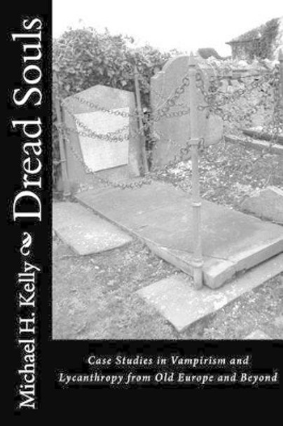 Dread Souls Michael H Kelly 9781475145243