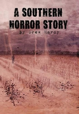 A Southern Horror Story Drew Hardy 9781477129951