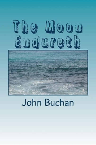 The Moon Endureth John Buchan 9781986906128