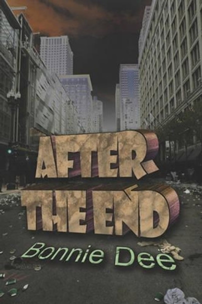 After the End by Bonnie Dee After the End by Bonnie Dee