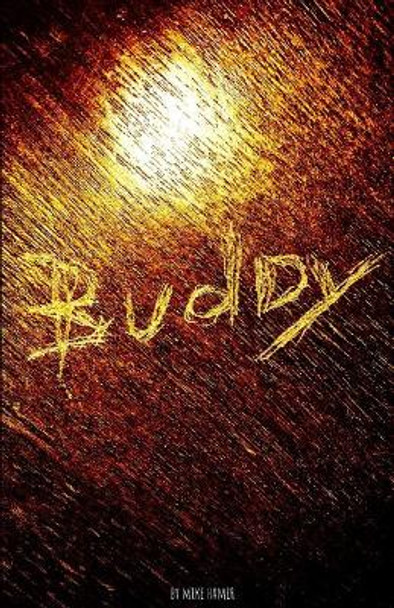 Buddy: A novelette by Mike Hamer Mike Hamer 9781095261194