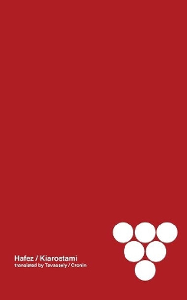 Wine (poetry by Hafez) Abbas Kiarostami (Filmmaker) 9781942782124