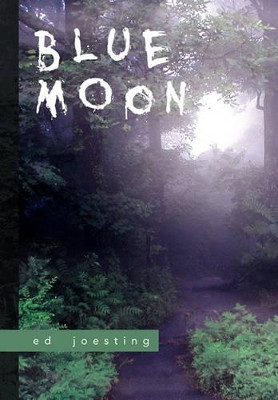 Blue Moon Ed Joesting 9781456802561