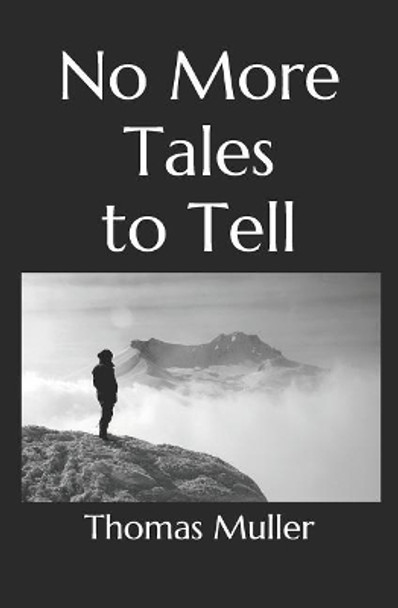 No More Tales To Tell by Thomas Muller