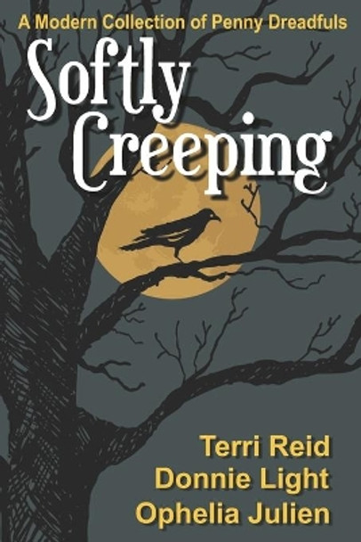 Softly Creeping: A Modern Collection of Penny Dreadfuls Donnie Light 9781696868204