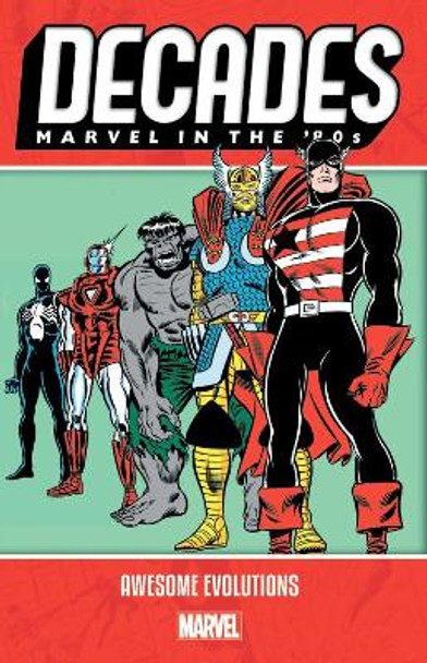 Decades: Marvel In The 80s - Awesome Evolutions Marvel Comics 9781302917715